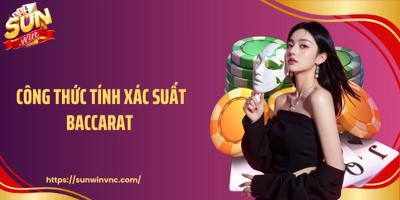 Công Thức Tính Xác Suất Baccarat - Cách Tính Chính Xác