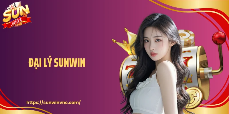Đại Lý Sunwin - Cơ Chế Chia Lợi Nhuận Siêu Hấp Dẫn