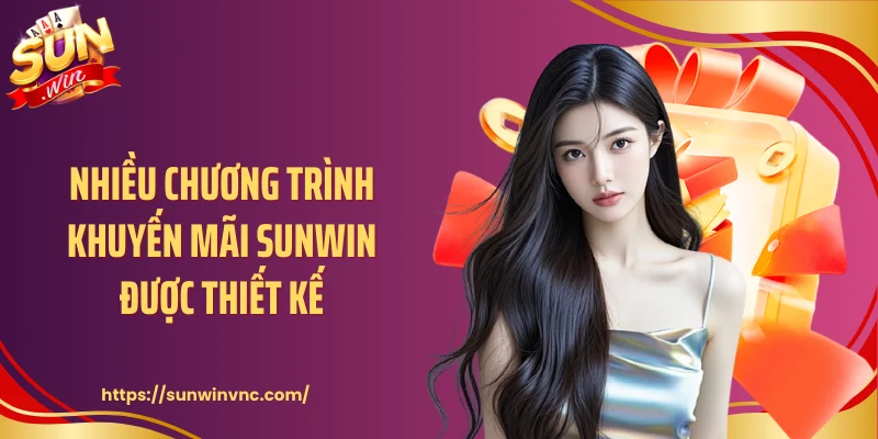 Nhiều chương trình khuyến mãi Sunwin được thiết kế