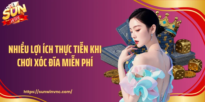 Nhiều lợi ích thực tiễn khi chơi xóc đĩa miễn phí